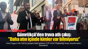 Gümrükçü'den truva atlı çıkış: "Daha atın içinde kimler var bilmiyoruz"