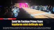 İzmir'de Fashion Prime Fuarı kapılarını mini defileyle açtı