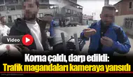 Korna çaldı, darp edildi: Trafik magandaları kameraya yansıdı