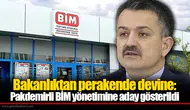 Bakanlıktan perakende devine: Bekir Pakdemirli BİM yönetimine aday gösterildi