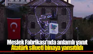 Meslek Fabrikası'nda anlamlı yanıt Atatürk silueti binaya yansıtıldı