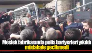 Canlı aktarıyoruz... Meslek fabrikasında polis bariyerleri yıkıldı, müdahale gecikmedi