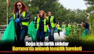 Bornova’da anlamlı temizlik hareketi