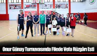 Onur Günay Turnuvasında Filede Vefa Rüzgârı Esti