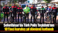 Seferihisar’da Türk Polis Teşkilatı'nın 181'inci kuruluş yıl dönümü kutlandı