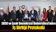 EBSO ve İzmir Demokrasi Üniversitesi’nden İş Birliği Protokolü
