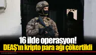 16 ilde operasyon! Terör örgütü DEAŞ'ın kripto para ağı çökertildi