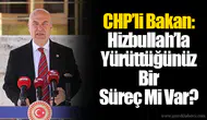 CHP’li Bakan: Hizbullah’la Yürüttüğünüz Bir Süreç Mi Var?