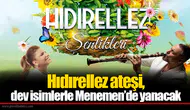 Hıdırellez ateşi, dev isimlerle Menemen’de yanacak