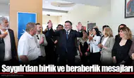 Saygılı'dan birlik ve beraberlik mesajları