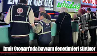 İzmir Otogarı'nda bayram denetimleri sürüyor