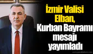İzmir Valisi Elban, Kurban Bayramı mesajı yayımladı