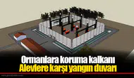 Ormanlara koruma kalkanı: Alevlere karşı yangın duvarı