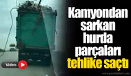 Kamyondan sarkan hurda parçaları tehlike saçtı
