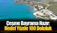 Çeşme Bayrama Hazır: Hedef Yüzde 100 Doluluk
