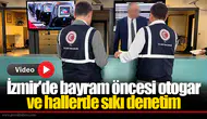 İzmir'de bayram öncesi otogar ve hallerde sıkı denetim
