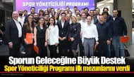 Spor Yöneticiliği Programı ilk mezunlarını verdi