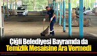 Çiğli Belediyesi Bayramda da Temizlik Mesaisine Ara Vermedi