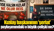 Kızılay başkanının 'şeriat' paylaşımındaki o büyük çelişki ne?