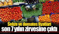 Sebze ve domates fiyatları son 7 yılın zirvesine çıktı