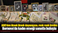 ADD'den ilmek ilmek dayanışma, renk renk üretim