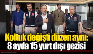 Koltuk değişti düzen aynı: 8 ayda 15 yurt dışı gezisi