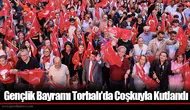 Gençlik Bayramı Torbalı'da Coşkuyla Kutlandı