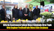 Urla’da Gastronomi Şöleni İkinci Gününde Zirve Yaptı