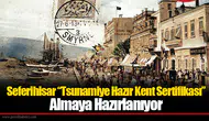 Seferihisar “Tsunamiye Hazır Kent Sertifikası” Almaya Hazırlanıyor
