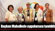 Başkan Mahallede uygulaması tanıtıldı