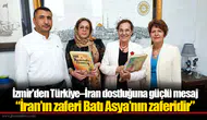 İzmir'den Türkiye–İran dostluğuna güçlü mesaj
