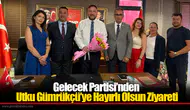 Gelecek Partisi’nden Utku Gümrükçü’ye Hayırlı Olsun Ziyareti