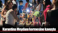 Karantina Meydanı kermesine kavuştu