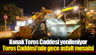 Toros Caddesi’nde gece asfalt mesaisi