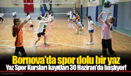 Bornova'da spor dolu bir yaz: Yaz Spor Kursları kayıtları 30 Haziran'da başlıyor!