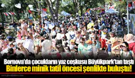 Bornova’da çocukların yaz coşkusu Büyükpark’tan taştı