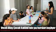 Vecdi Altay Çocuk Kulübü’nde yaz kursları başlıyor