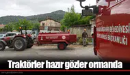 Traktörler hazır gözler ormanda
