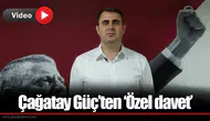 Çağatay Güç’ten ‘Özel davet’