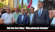 Güç'ten Sert Çıkış: "Mücadelemiz Sokakta"