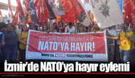 İzmir’de NATO’ya hayır eylemi
