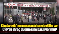 Kılıçdaroğlu'nun masasında hangi vekiller var: CHP'de ihraç düğmesine basılıyor mu?