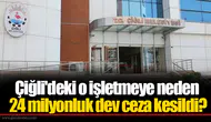 Çiğli'deki o işletmeye neden 24 milyonluk dev ceza kesildi?