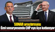 SONAR araştırması: Özel senaryosunda CHP oyu üçe katlanıyor