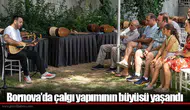 Bornova’da çalgı yapımının büyüsü yaşandı