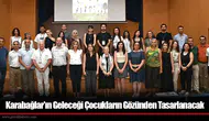 Karabağlar'ın Geleceği Çocukların Gözünden Tasarlanacak