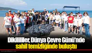 Dikilililer, Dünya Çevre Günü’nde sahil temizliğinde buluştu
