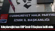 Kılıçdaroğlu’nun CHP İzmir İl Başkanı belli oldu