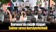 Bornova'da müzik rüzgarı: Sahne sırası kursiyerlerindi