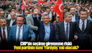 CHP'de seçime girememe riski: Yeni partinin ismi 'Yürüyüş' mü olacak?